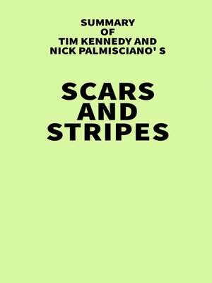 cover image of Summary of Tim Kennedy and Nick Palmisciano's Scars and Stripes